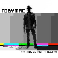tobymac-thisisnotatest-200x200